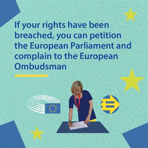 If your rights are breached, petition the European Parliament or complain to European Ombudsman