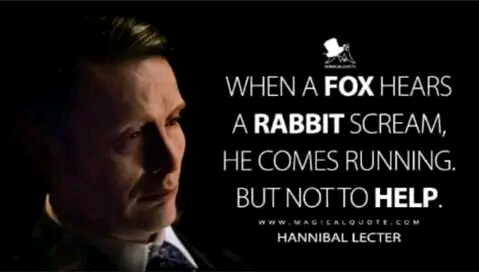 When the rabbit screams, the fox comes running, but not to help