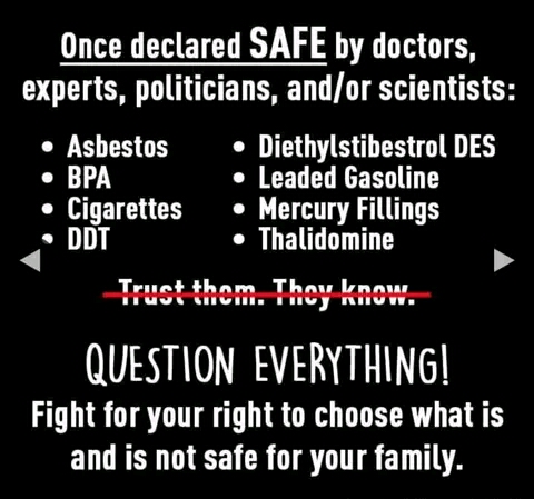 Once declared safe by doctors, experts, politicians, scientists