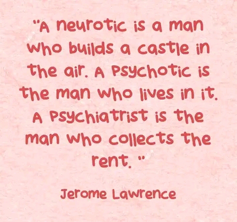 Psychiatrists collect rent from castles in the air