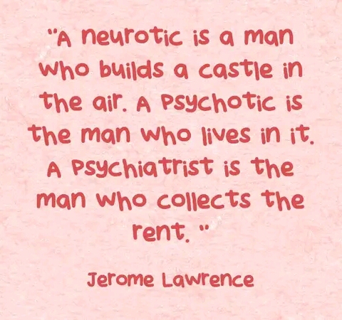 Psychiatrists collect rent from castles in the air