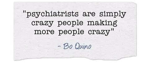 Psychiatrists that crazy to make others crazy